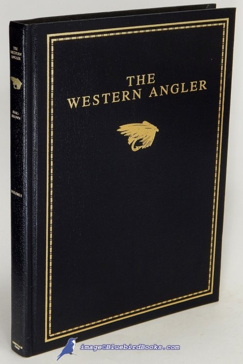 The Western Angler: An Account of Pacific Salmon and Western Trout, Volume I (1 in a limited edition of 2500 copies)