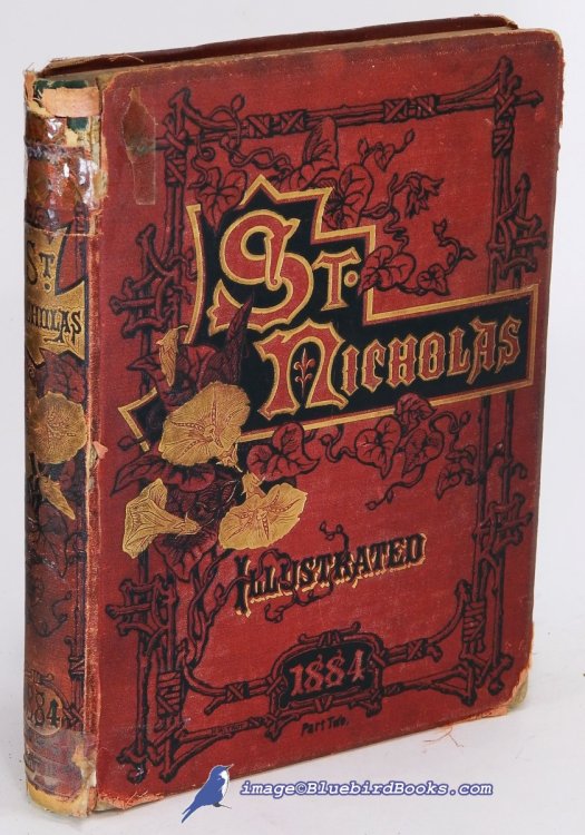 Image for St. Nicholas Magazine (Volume XI, Part II) Six Issues Bound into One Volume: An Illustrated Magazine for Young Folks. May, 1884 to October, 1884 St. Nicholas Magazine (Volume XI, Part II) Six Issues Bound into One Volume: An Illustrated Magazine for Young Folks. May, 1884 to October, 1884