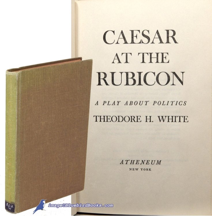 Image for Caesar at the Rubicon: A Play About Politics Caesar at the Rubicon: A Play About Politics