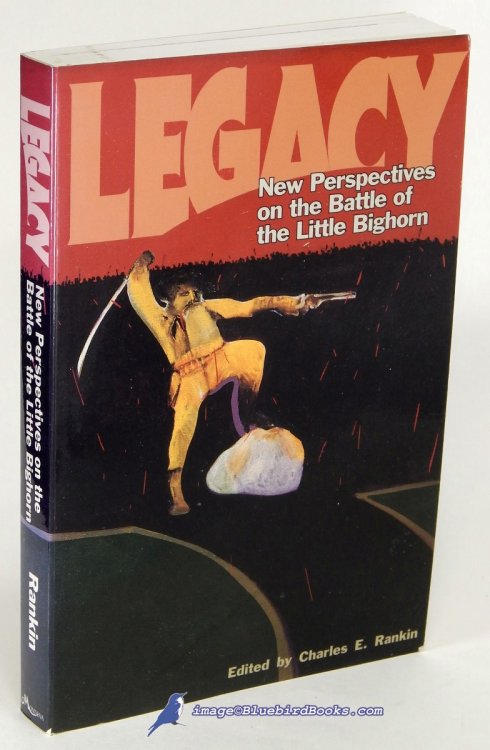 Image for Legacy: New Perspectives on the Battle of the Little Bighorn Legacy: New Perspectives on the Battle of the Little Bighorn
