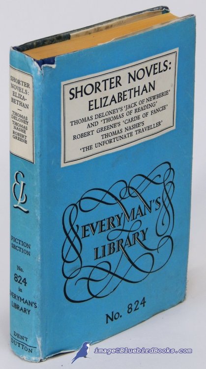 Image for Shorter Novels: Elizabethan. Includes Jack of Newberie and Thomas of Reading by Thomas Deloney; Carde of Fancie by Robert Greene; The Unfortunate Traveller by Thomas Nashe (Everyman's Library #824) Shorter Novels: Elizabethan. Includes Jack of Newberie and Thomas of Reading by Thomas Deloney; Carde of Fancie by Robert Greene; The Unfortunate Traveller by Thomas Nashe (Everyman's Library #824)
