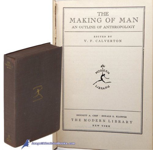 Image for The Making of Man: An Outline of Anthropology (Modern Library #149.2) The Making of Man: An Outline of Anthropology (Modern Library #149.2)