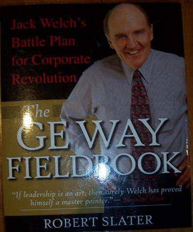 Image for GE Way Fieldbook, The: Jack Welch's Battle Plan for Corporate Revolution GE Way Fieldbook, The: Jack Welch's Battle Plan for Corporate Revolution