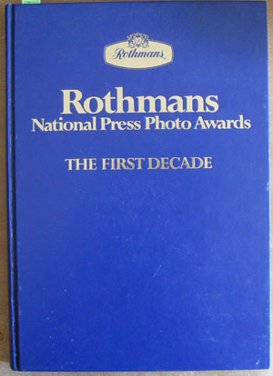 Rothmans National Press Photo Awards: The First Decade
