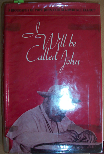 Image for I Will Be Called John: A Biography of Pope John 23rd I Will Be Called John: A Biography of Pope John 23rd