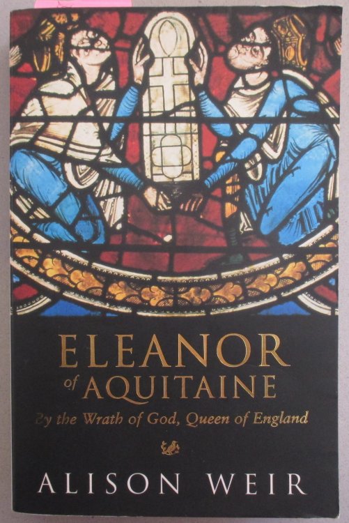 Eleanor of Aquitaine: By the Wrath of God, Queen of England