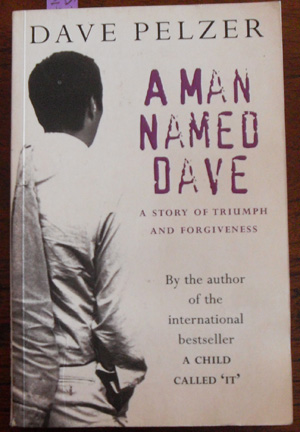 Image for Man Named Dave, A: A Story of Triumph and Forgiveness Man Named Dave, A: A Story of Triumph and Forgiveness