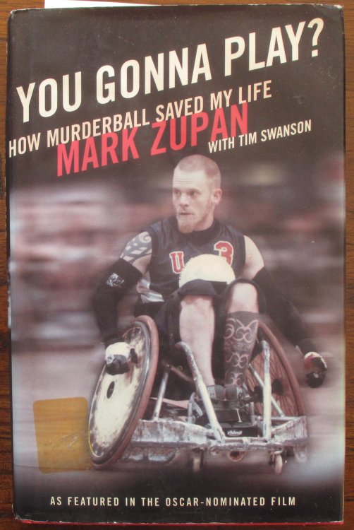 You Gonna Play How Murderball Saved My Life