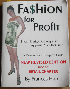Fashion for Profit: From Design Concept to Apparel Manufacturing - A Professional's Complete Guide