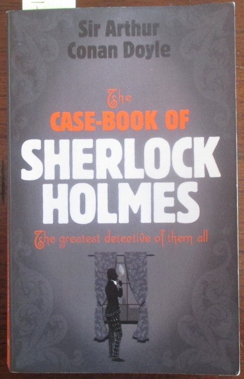 Case-Book of Sherlock Holmes, The