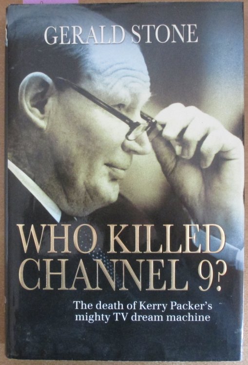 Who Killed Channel 9 The Death of Kerry Packer's Mighty TV Dream Machine