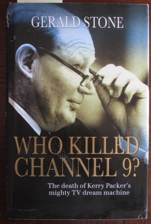 Who Killed Channel 9 The Death of Kerry Packer's Mighty TV Dream Machine