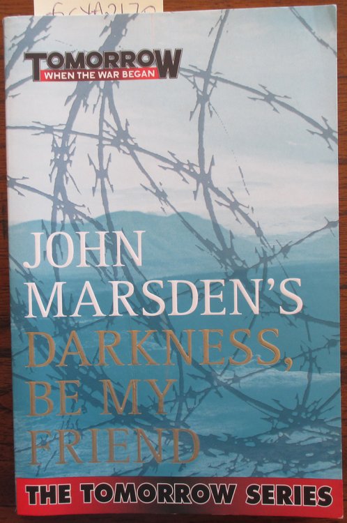 Darkness, Be My Friend (Book #4 in the Tomorrow Series)