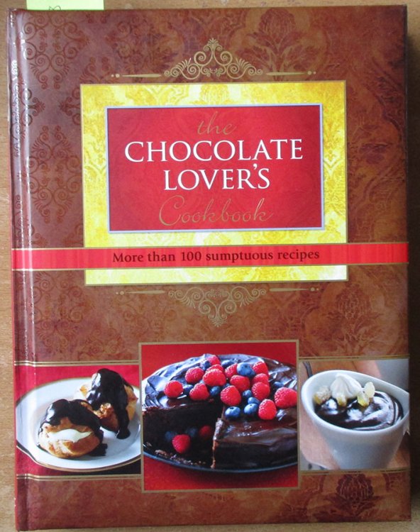 Chocolate Lover's Cookbook, The: More Than 100 Sumptuous Recipes
