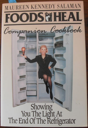 Image for Foods That Heal: Companion Cookbook; Showing You the Ligt at the End of the Refrigerator Foods That Heal: Companion Cookbook; Showing You the Ligt at the End of the Refrigerator