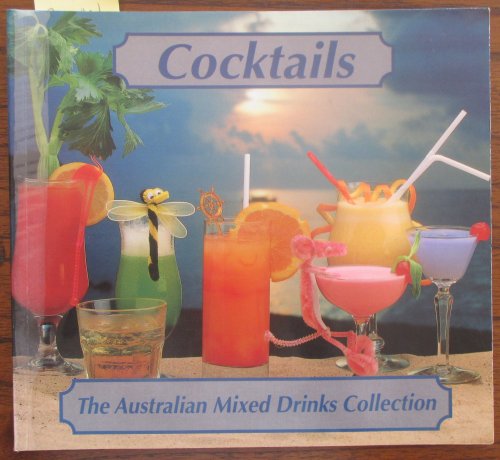 Cocktails: The Australian Mixed Drink Collection