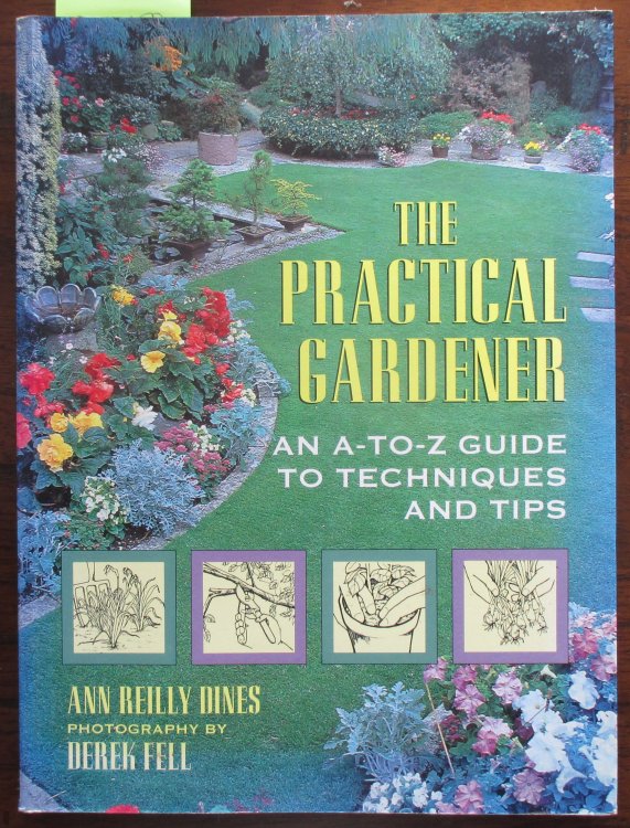 Practical Gardener, The: An A-to-Z Guide to Techniques and Tips