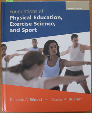 Image for Foundations of Physical Education, Exercise Science, and Sport Foundations of Physical Education, Exercise Science, and Sport