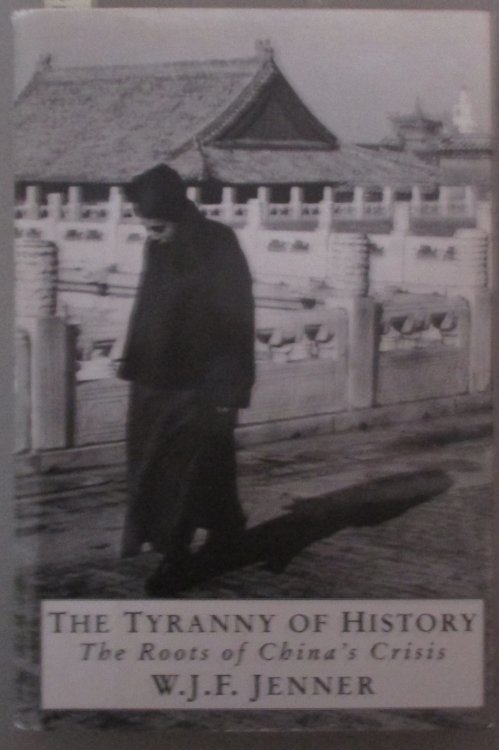 Tyranny of History, The: The Roots of China's Crisis