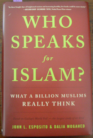 Image for Who Speaks for Islam What a Billion Muslims Really Think Who Speaks for Islam What a Billion Muslims Really Think