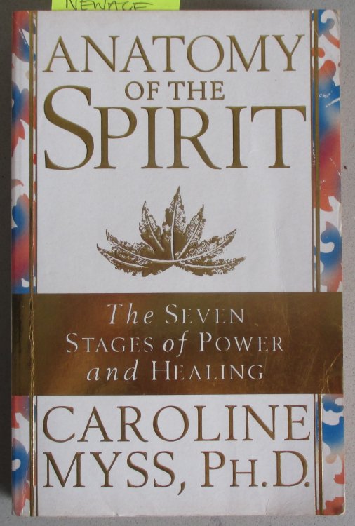 Anatomy of the Spirit: The Seven Stages of Power and Healing