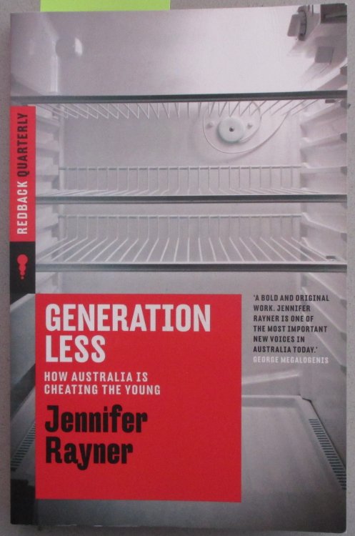 Generation Less: How Australia is Cheating the Young: Redback Quarterly 9