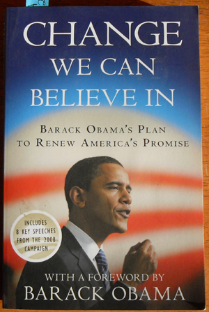 Change We Can Believe In: Barack Obama's Plan to Renew America's Promise