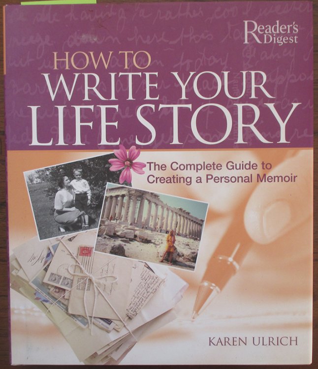 How to Write Your Life Story: The Complete Guide to Creating a Personal Memoir (Reader's Digest)