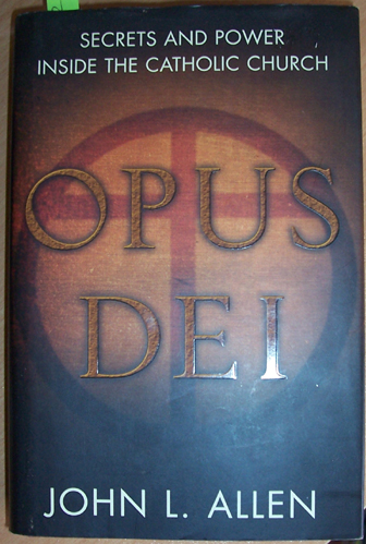 Image for Opus Dei: Secrets and Power Inside the Catholic Church Opus Dei: Secrets and Power Inside the Catholic Church
