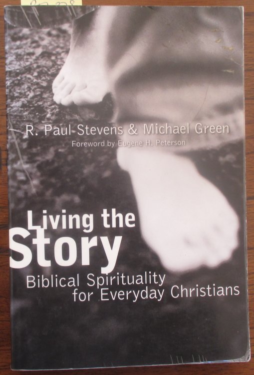 Living the Story: Biblical Spirituality for Everyday Christians