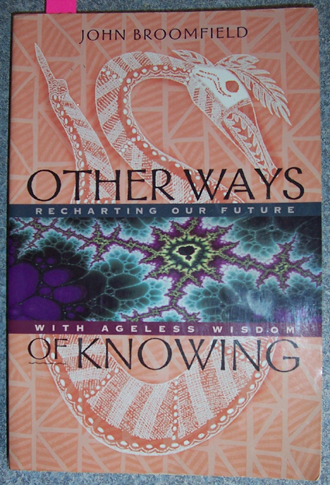 Image for Other Ways of Knowing: Recharting Our Furture with Ageless Wisdom Other Ways of Knowing: Recharting Our Furture with Ageless Wisdom