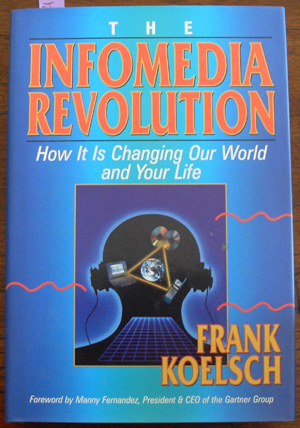 Image for Infomedia Revolution, The: How It Is Changing Our World and Your Life Infomedia Revolution, The: How It Is Changing Our World and Your Life
