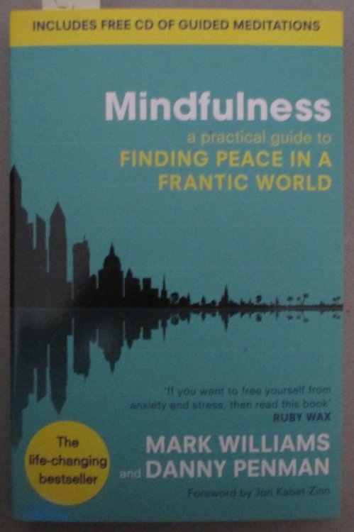Mindfulness: A Practical Guide to Finding Peace in a Frantic World