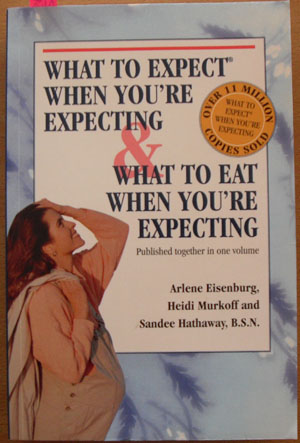 Image for What to Expect When You're Expecting; and What to Eat When You're Expecting (Together in 1 volume) What to Expect When You're Expecting; and What to Eat When You're Expecting (Together in 1 volume)