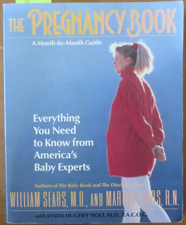 Pregnancy Book, The: A Month-by-Month Guide - Everything You Need to Know From America's Baby Experts