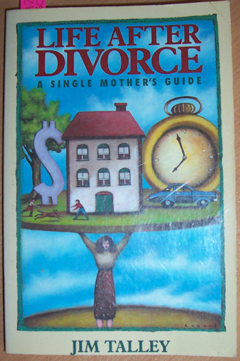 Image for Life After Divorce: A Single Mother's Guide Life After Divorce: A Single Mother's Guide