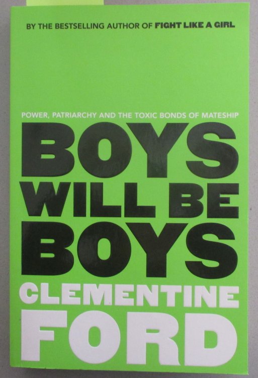 Boys Will Be Boys: Power, Patriarchy and the Toxic Bonds of Mateship