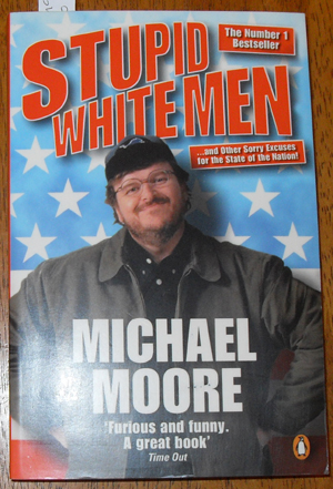 Stupid White Men and Other Sorry Excuses for the State of the Nation