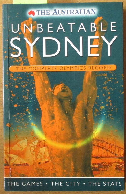 Unbeatable Sydney: The Complete Olympics Record - The Game, The City, The Stats