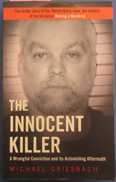 Innocent Killer, The: A Wrongful Conviction and Its Astonishing Aftermath