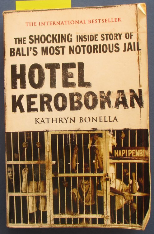 Hotel Kerobokan: The Shocking Inside Story of Bali's Most Notorious Jail