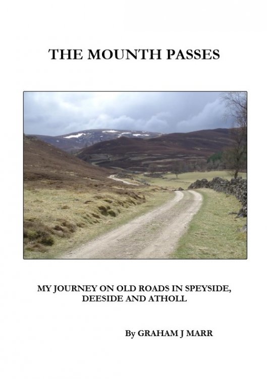 The Mounth Passes: My Journey on Old Roads in Speyside, Deeside and Atholl (North-east Scotland Classics Series)