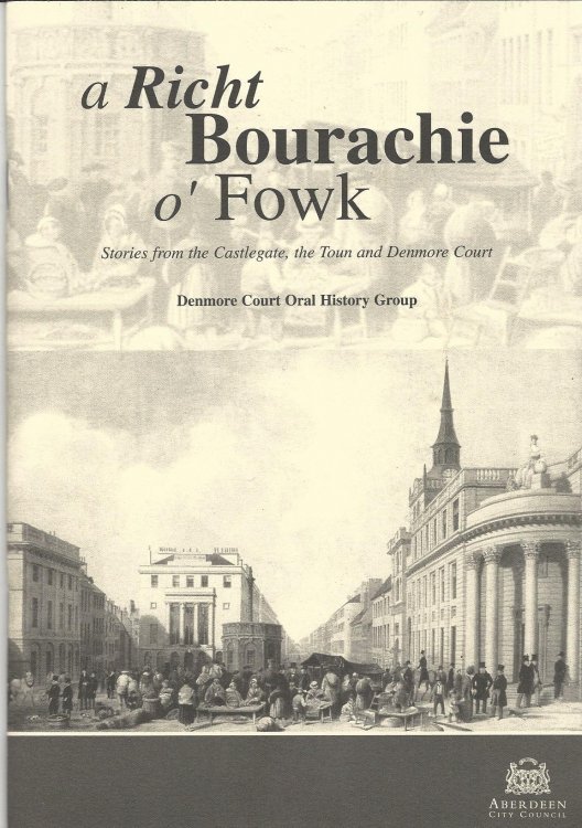 A Richt Bourachie O'Fowk: Stories from the Castle Gate,the Toun and Denmore Court.