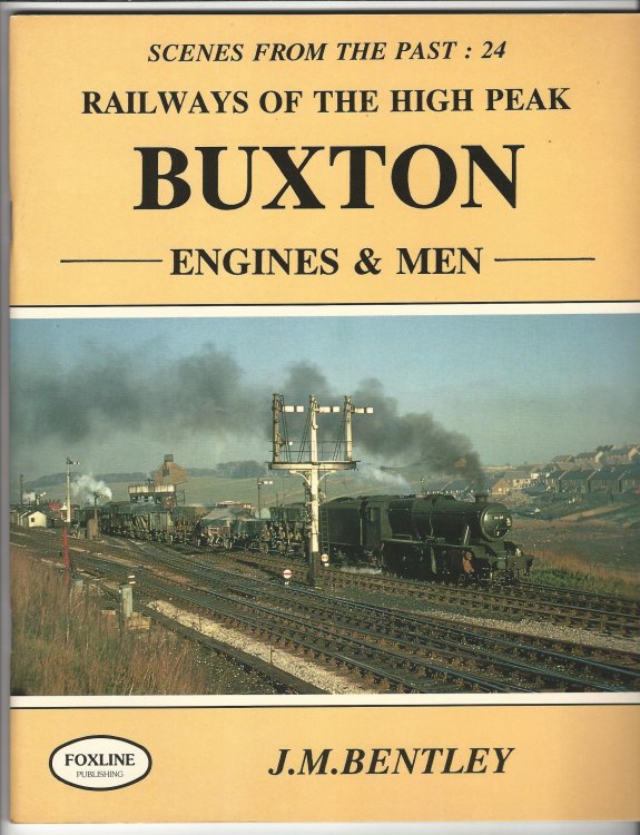 Railways of the High Peak: Buxton Engines and Men (Scenes from the Past).