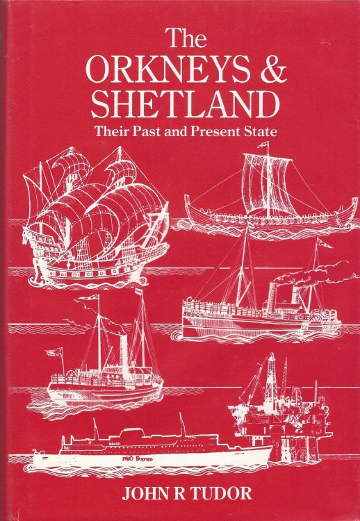 The Orkneys & Shetland: Their Past and Present State.