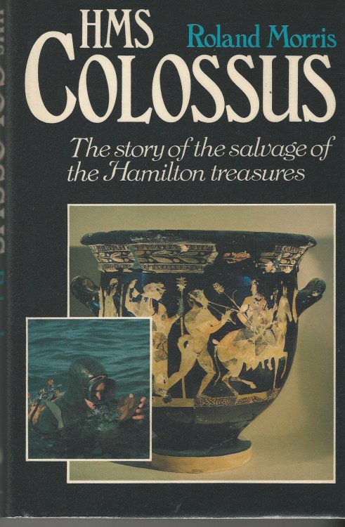 HMS Colossus: The Story of the Salvage of the Hamilton Treasures.