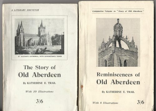 The Story of Old Aberdeen & Reminiscences of Old Aberdeen