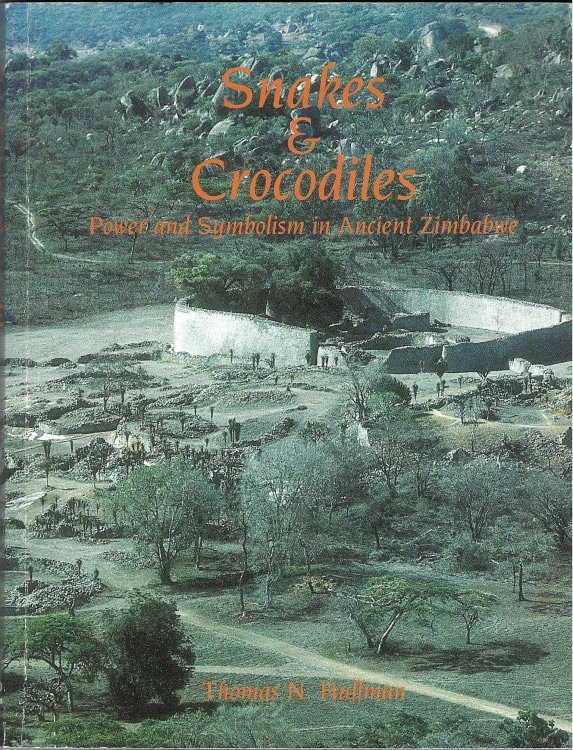 Snakes and Crocodiles: Power and Symbolism in Ancient Zimbabwe