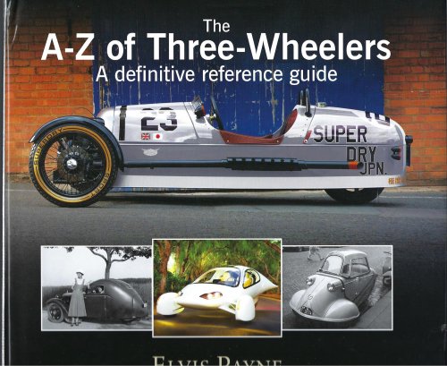 The A-Z of Three-wheelers: A Definitive Reference Guide: A Definitive Reference Guide Since 1769