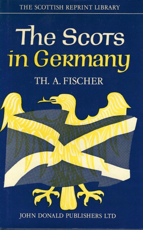 The Scots in Germany: Being a Contribution Towards the History of the Scot Abroad